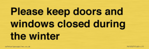 Please keep doors and windows closed during the winter